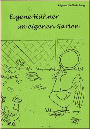 http://shop.tierschutzvideos.de/Buecher/Artgerechte-Tierhaltung-#8211;-Eigene-Huehner-im-eigenen-Garten::31.html