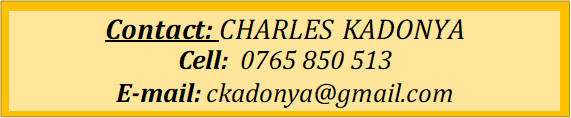 Contact: CHARLES KADONYA
Cell:  0765 850 513
E-mail: ckadonya@gmail.com

