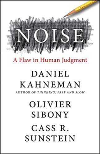 Noise A Flaw in Human Judgment.jpg