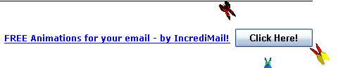 FREE Animations for your email - by IncrediMail! Click Here! 