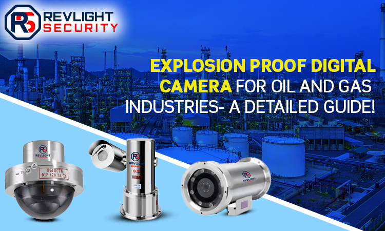 Explosion-Proof-Digital-Camera-For-Oil-And-Gas-Industries--A-detailed-Guide!.jpg