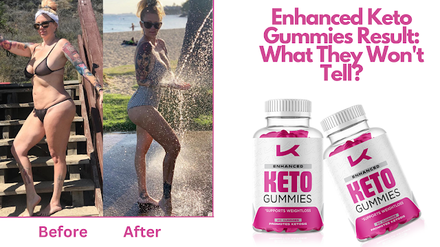 Enhanced Keto Gummies Result  What They Won't Tell.png