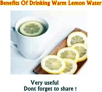 Benefits Of Drinking Warm Lemon Water  Start the day out with a mug of warm water and the juice of half a lemon. It's so simple and the benefits are just too good to ignore. Warm water with lemon: 1. Boosts you're immune system Lemons are h igh in Vitamin C and potassium. Vitamin C is great for fighting colds and potassium stimulates brain & nerve function and helps control blood pressure. 2.   Balances pH Lemons are an incredibly alkaline food, believe it or not. Yes, they are acidic on their own, but inside our bodies they're alkaline (the citric acid does not createacidity in the body once
 metabolized). As you wellness warriors know, an alkaline body is really   the   key to good     health. 3.   Helps with weight loss Lemons   are high in   pectin fiber, which helps fight hunger cravings. It also has been shown that people who maintain a more alkaline diet lose weight faster. And, my experience is that when I start the day off right, it's easier to make the best choices for myself the rest of the day. 4. Aids digestion The warm water serves to stimulate the gastrointestinal tract and peristalsis?he waves of muscle contractions within the intestinal walls that keep things moving. Lemons and limes are also high in minerals and vitamins and help loosen ama, or toxins, in the digestive tract. 5. Acts as a gentle, natural diuretic Lemon juice helps flush out unwanted materials because lemons increase the rate of urination in the body. Toxins are, therefore, released at a faster rate which helps keep your urinary tract healthy. 6. Clears skin
 The vitamin C helps decrease wrinkles and  blemishes. Lemon     water purges   toxins from   the blood which  helps keep skin clear as well. 7.   Hydrates the   lymph system -  GUYS DONT FORGET TO SHARE IT :)