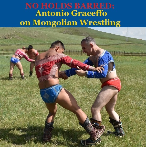 Antonio Graceffo on Mongolian Wrestling for nhb1460.jpg
