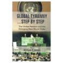 Global Tyranny...Step by Step: The United Nations and the Emerging New World Order