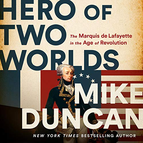 Hero of Two Worlds The Marquis de Lafayette in the Age of Revolution.jpg