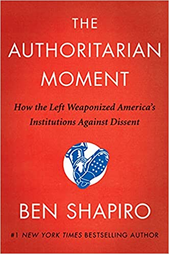 The Authoritarian Moment How the Left Weaponized America's Institutions Against Dissent.jpg