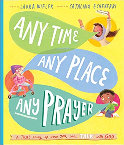 Any Time, Any Place, Any Prayer A True Story of How You Can Talk With God (Tales That Tell the Truth).jpg