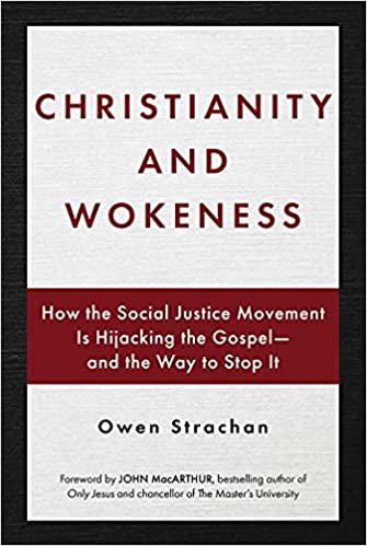 Christianity and Wokeness How the Social Justice Movement Is Hijacking the Gospel - and the Way to Stop It.jpg