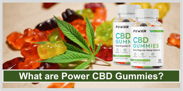 What-are-Power-CBD-Gummies.png