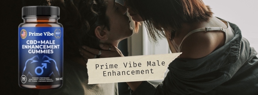 Prime Vibe Male Enhancement Reviews Improve your Sexually Life and Get  Satisfied To your Women - Fitness and Health - Forum Weddingwire.in