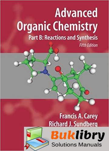 Solutions-Manual-for-Advanced-Organic-Chemistry-Part-B-Reactions-and-Synthesis-5th-Edition-by-Francis-Carey.jpg
