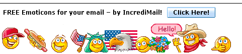 FREE Emoticons for your email - by IncrediMail! Click Here!